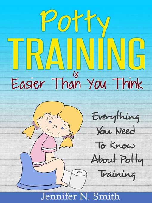 Title details for Potty Training Is Easier Than You Think by Jennifer N. Smith - Available